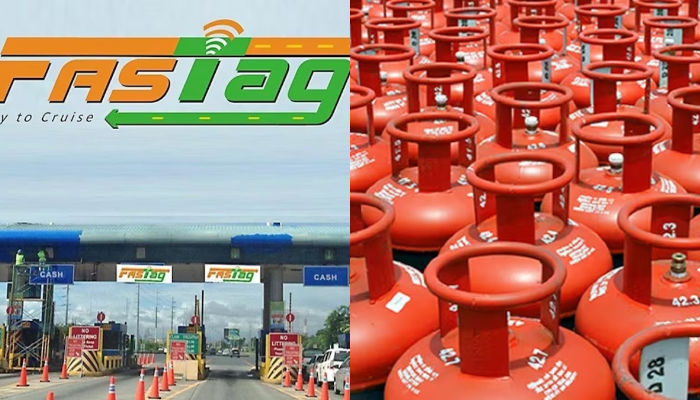LPG से FasTag केवाईसी तक, लागू हुए ये 6 बड़े बदलाव, जनता पर पड़ेगा असर