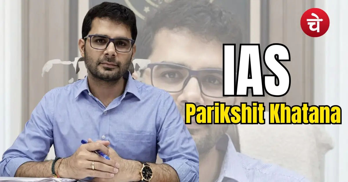 IAS Parikshit Khatana